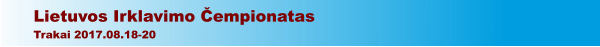 Lietuvos Irklavimo Čempionatas Trakai 2017.08.18-20
