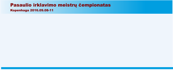 Pasaulio irklavimo meistrų čempionatas Kopenhaga 2016.09.08-11