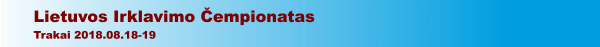 Lietuvos Irklavimo Čempionatas Trakai 2018.08.18-19